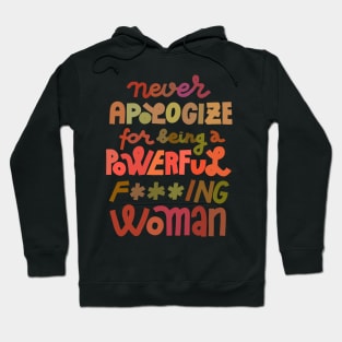 Never apologize Hoodie